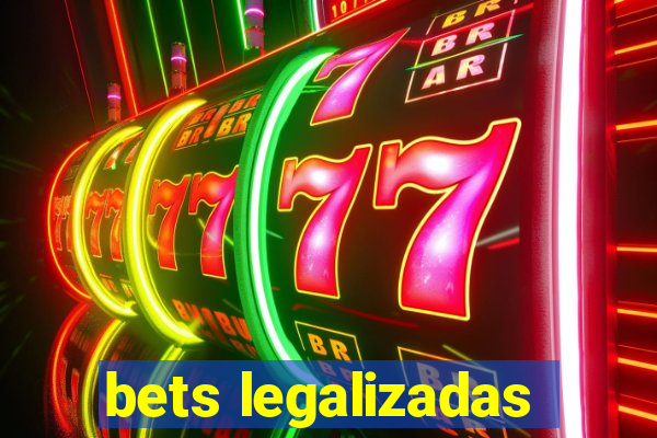 bets legalizadas